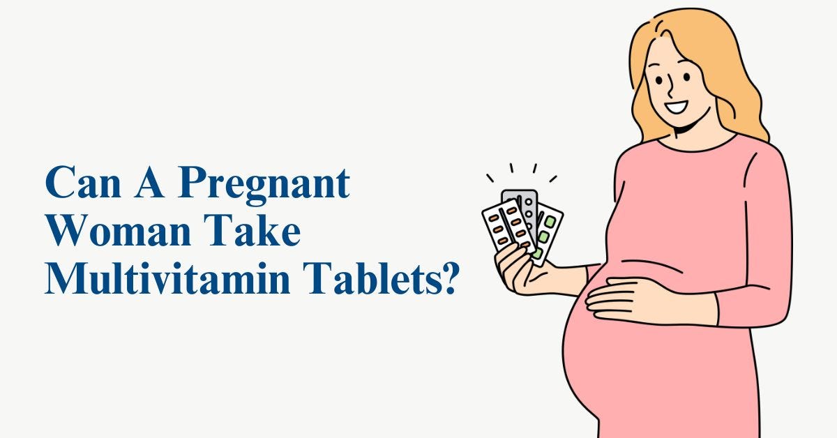 Can A Pregnant Woman Take Multivitamin Tablets? by Glatt