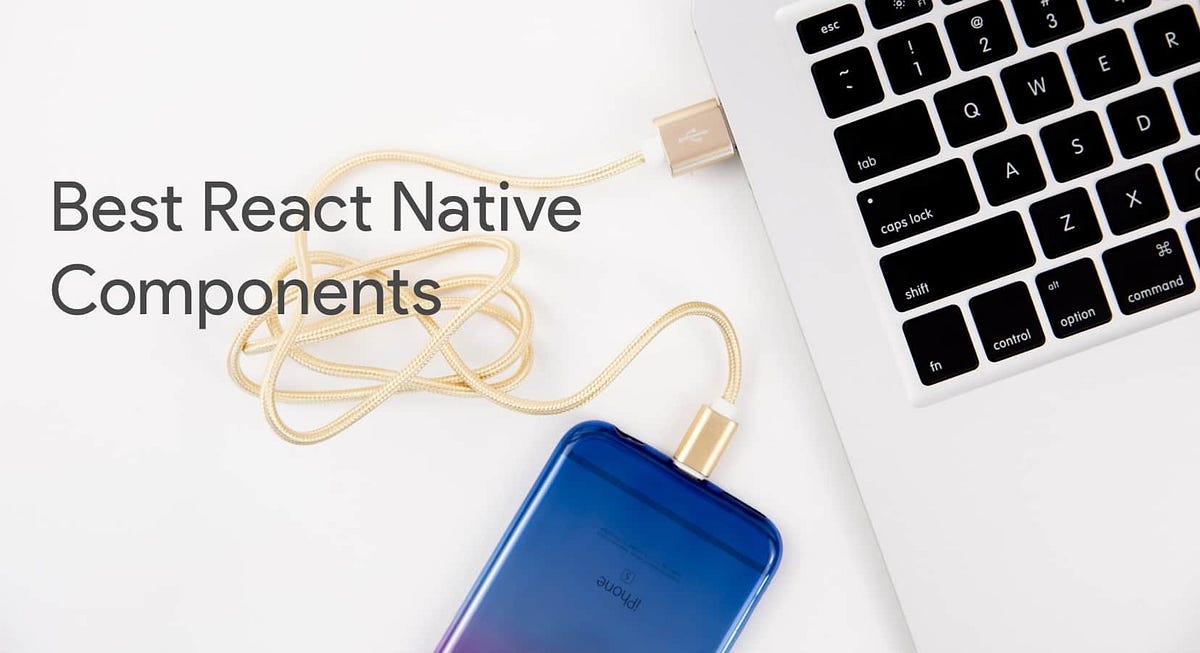 Awesome React Native Components you should checkout this week | by ...