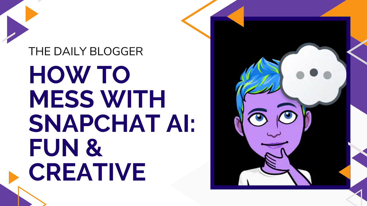 How to Mess with Snapchat AI Fun & Creative Guide Medium