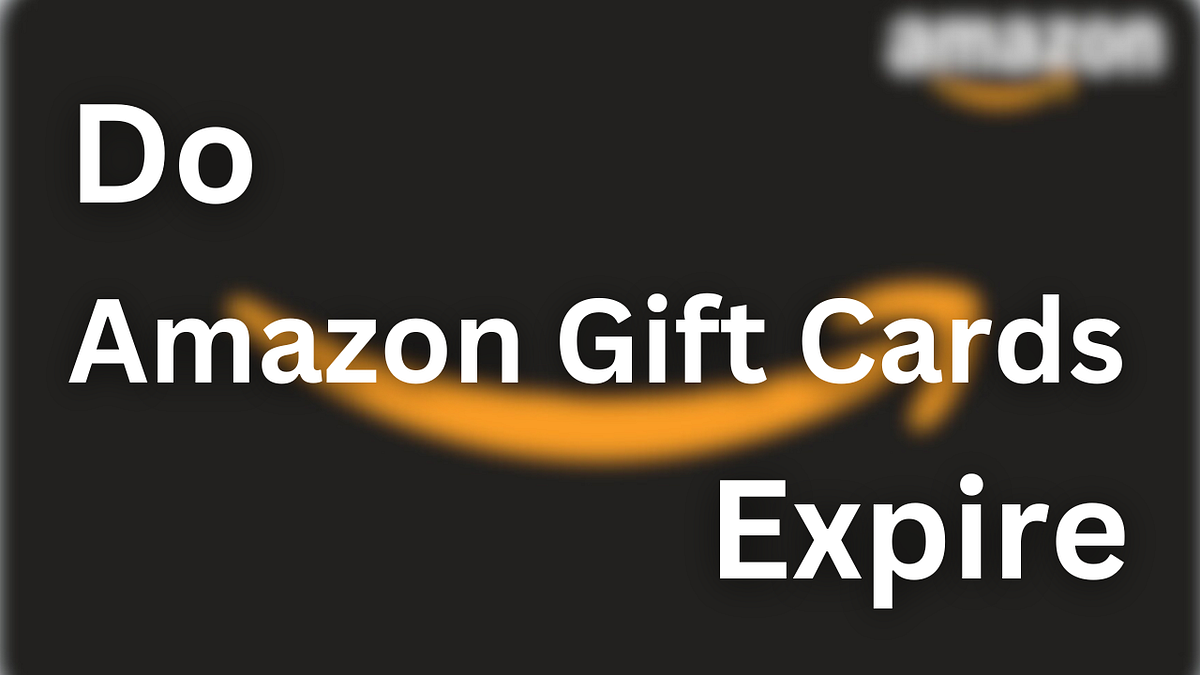 Do Amazon Gift Cards Expire How Long do Amazon Gift Cards Really Last