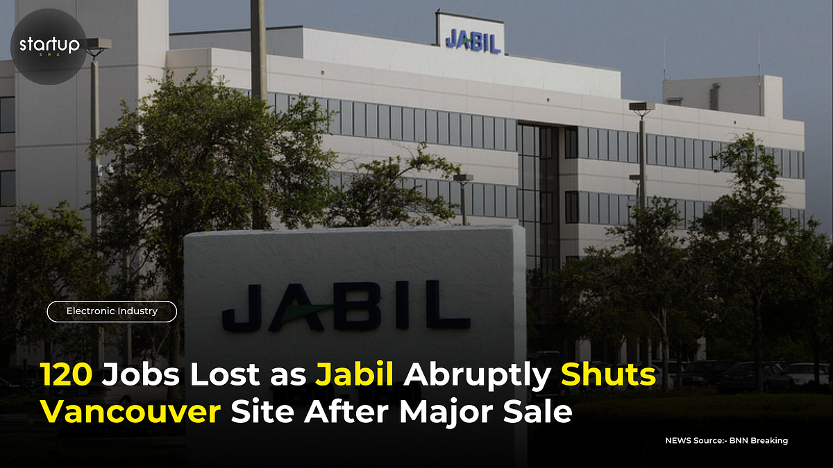 Jabil Cuts 120 Jobs with Vancouver Site Closure Following 2.2 Billion