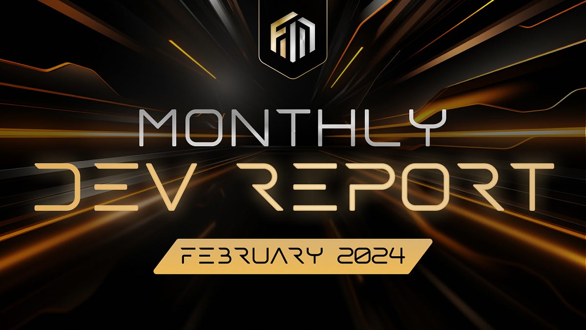 Monthly Development Report | February 2024