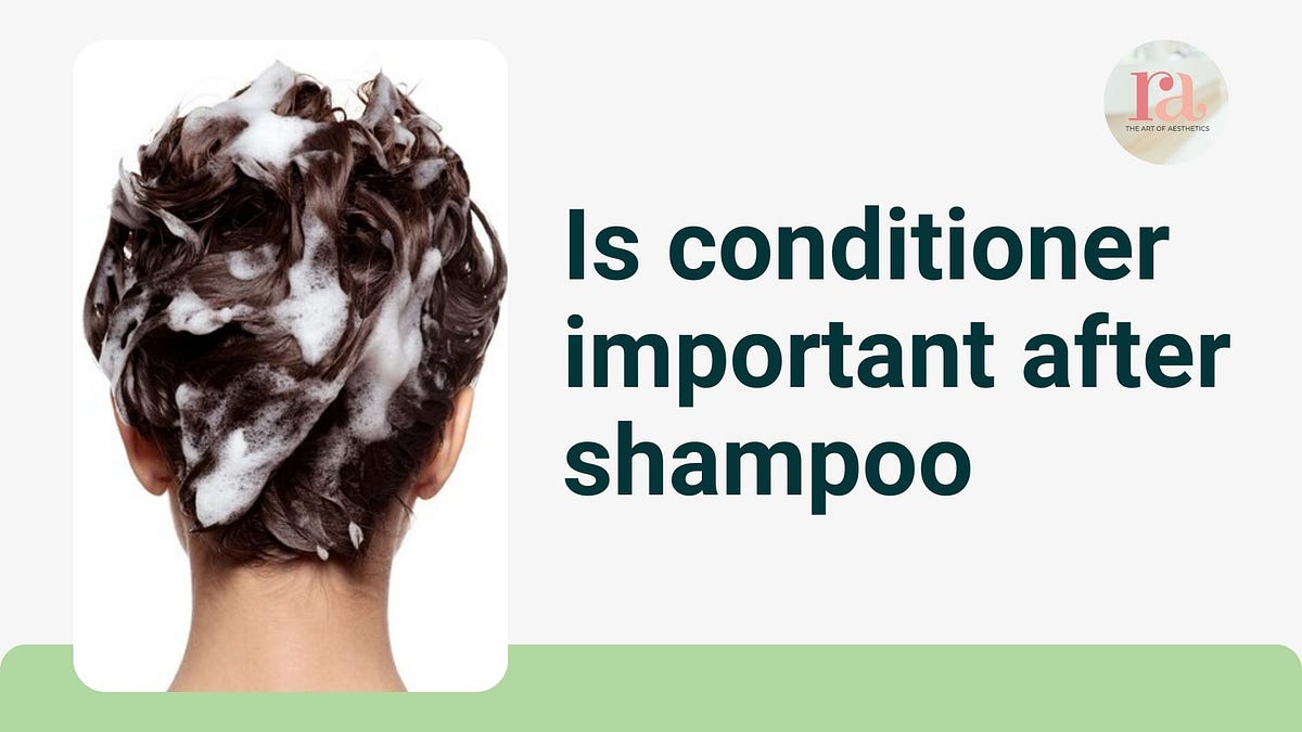 is conditioner important after shampoo Rakshaa_clinic Medium
