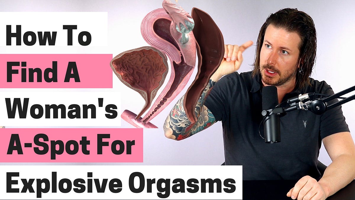 How To Find The A-Spot | A Woman’s Secret Erogenous Zone | by Jason