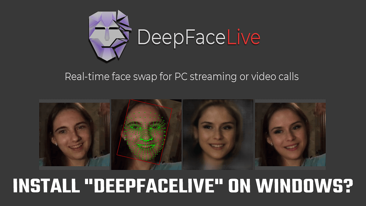 How to install DeepFaceLive on Windows? | by Hey, Let's Learn Something |  Python in Plain English