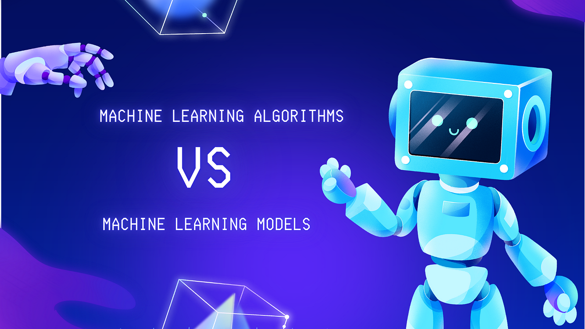 Machine Learning Algorithms VS Models | by Ghadaaissa | Medium
