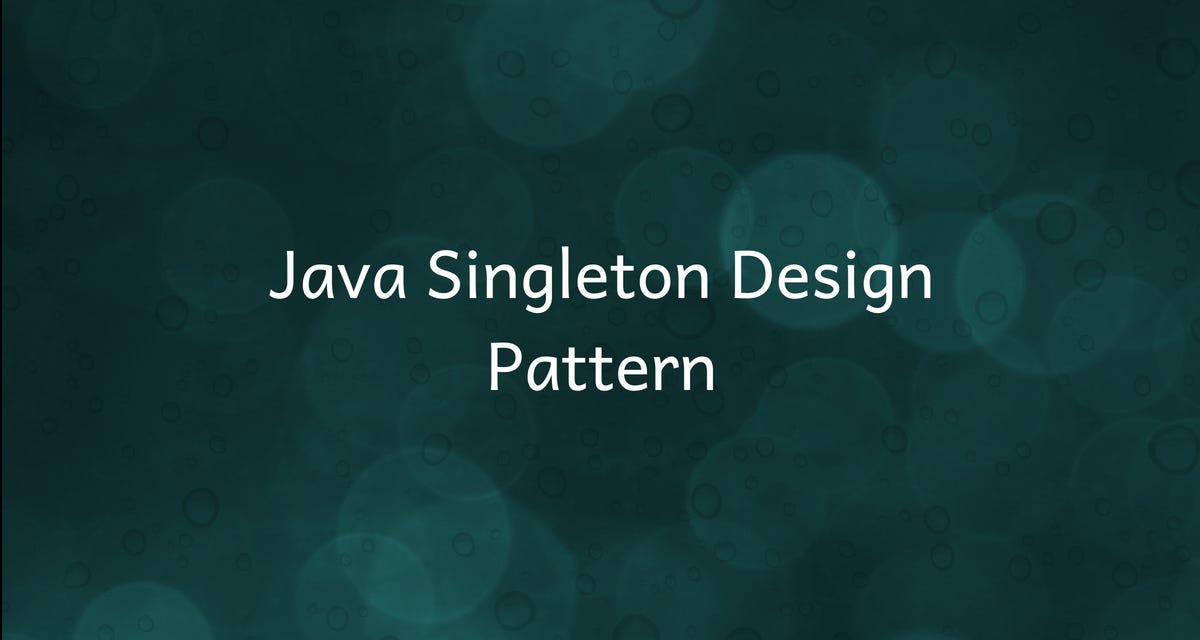 Java Singleton Design Pattern. | Yeran Kods | Nerd For Tech