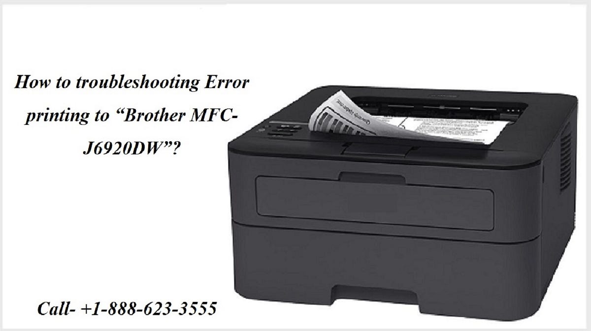 How to troubleshooting Error printing to “Brother MFC-J6920DW”? | by John  Rise | Medium