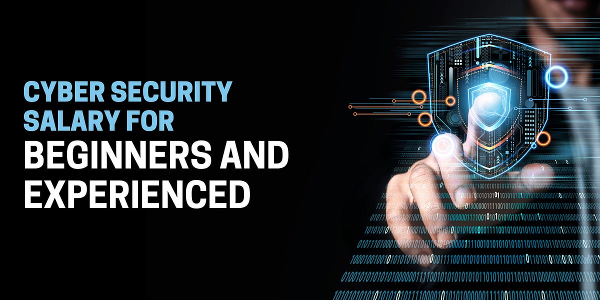Cyber security salary for beginners and experienced by online answers