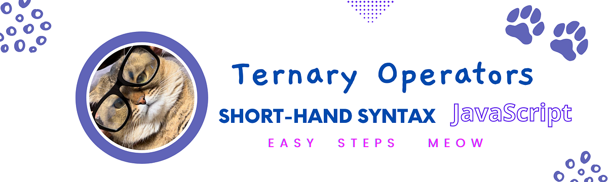 Ternary Operator in Javascript : Short-hand Syntax | by Erica ...