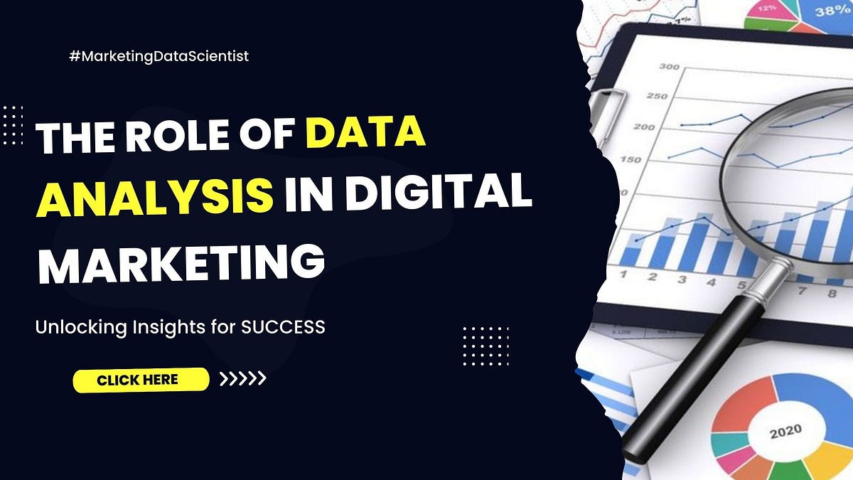 The Role of Data Analysis in Digital Marketing Unlocking Insights for