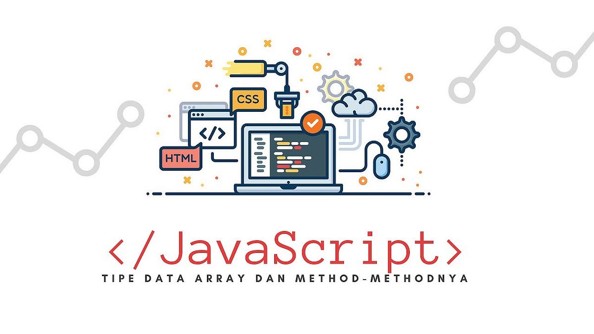 Mengenal Tipe Data Array pada JavaScript | by Open Class Academy | Medium
