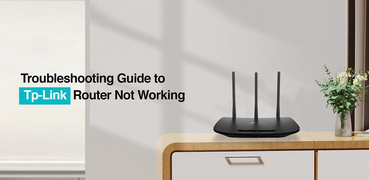 Troubleshooting Guide to tp link router not working! by Tony Parker May, 2024 Medium