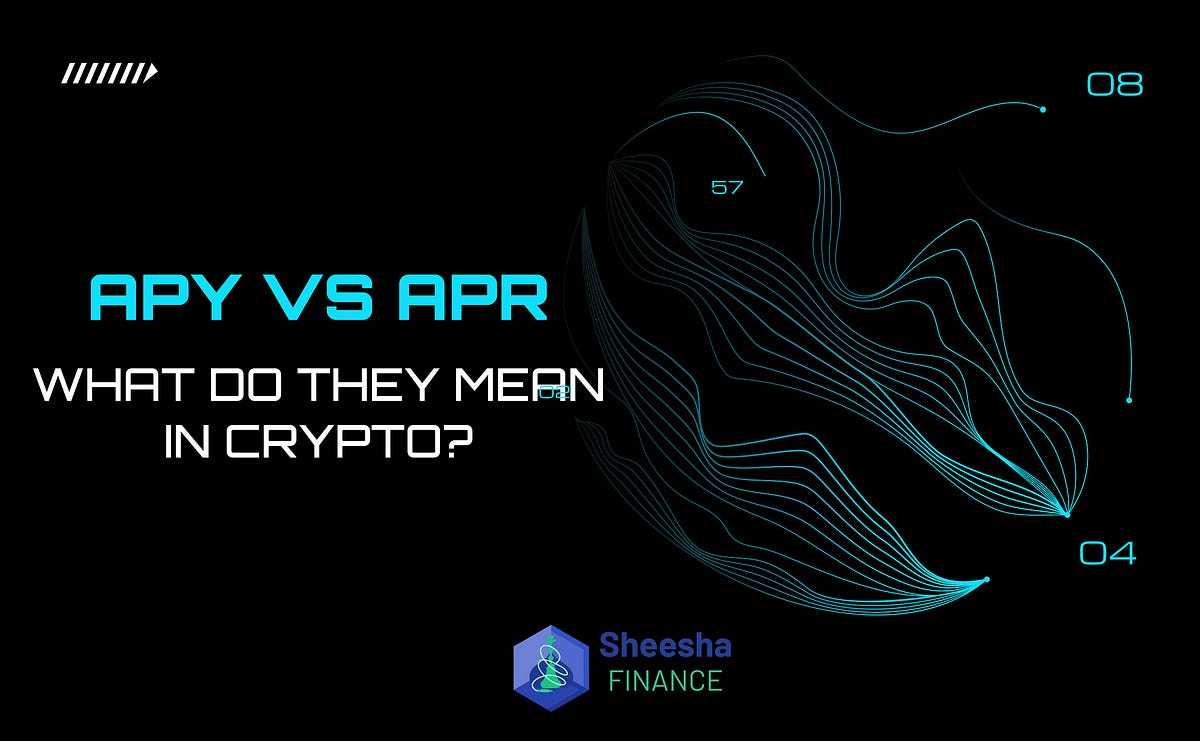 APY vs APR What do they mean in crypto? by Sheesha Finance Medium