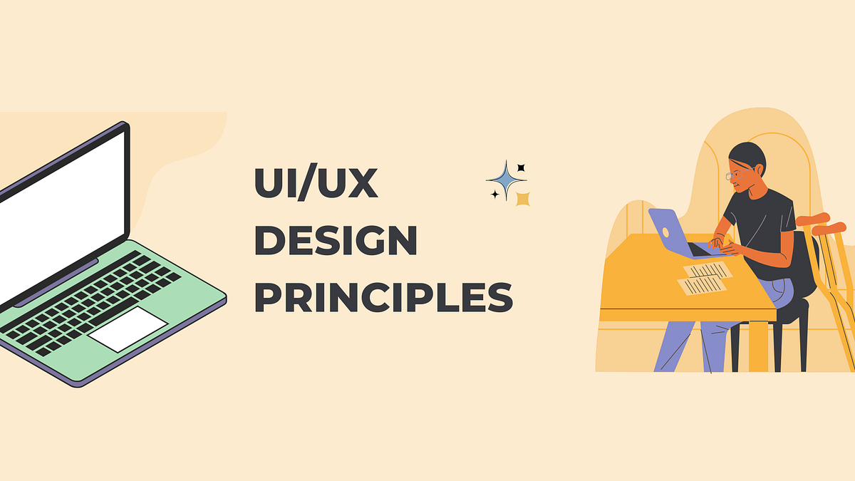 UI/UX Design Principles. Discover the fundamental principles of… | by ...