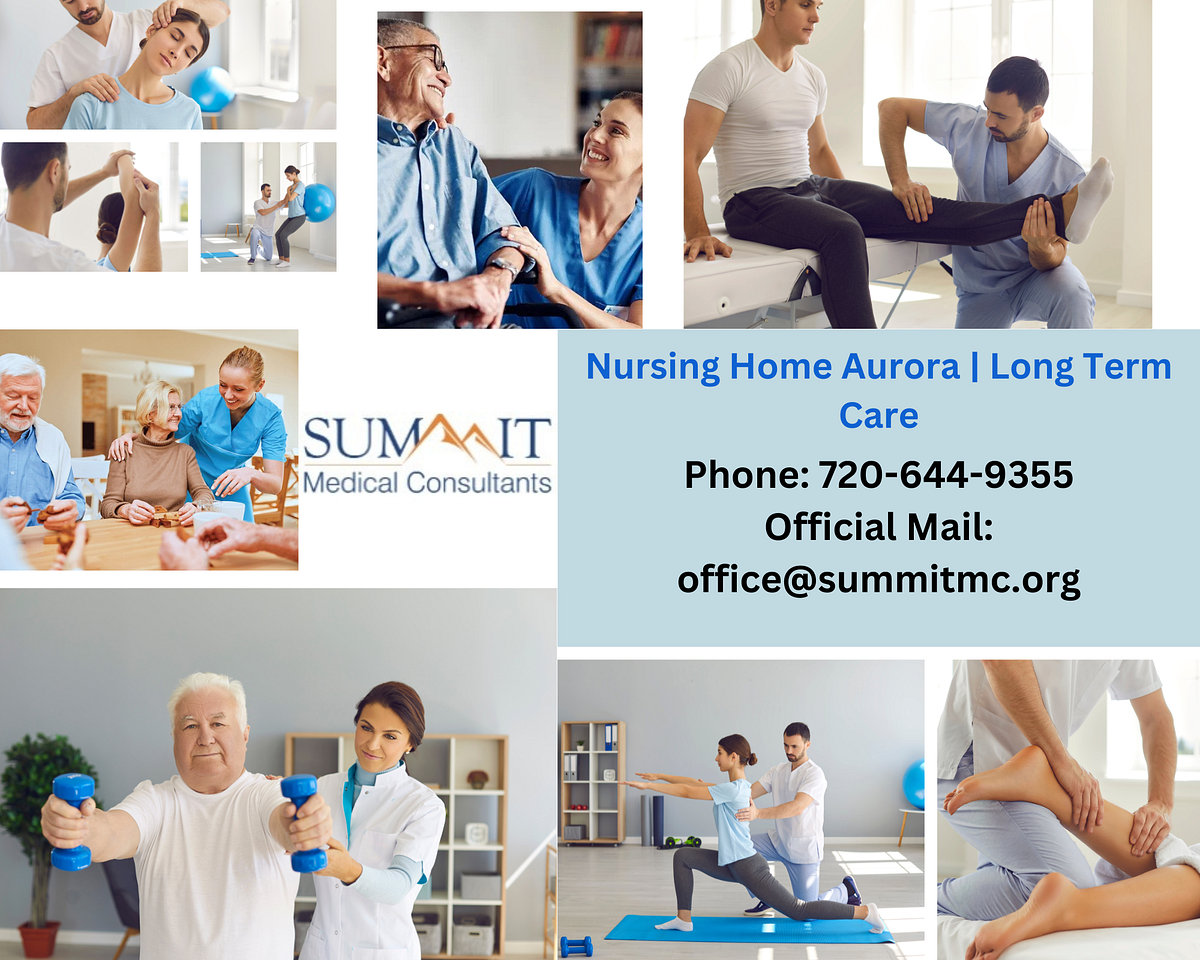 Nursing Home Aurora Long Term Care by Summit Medical Consultants