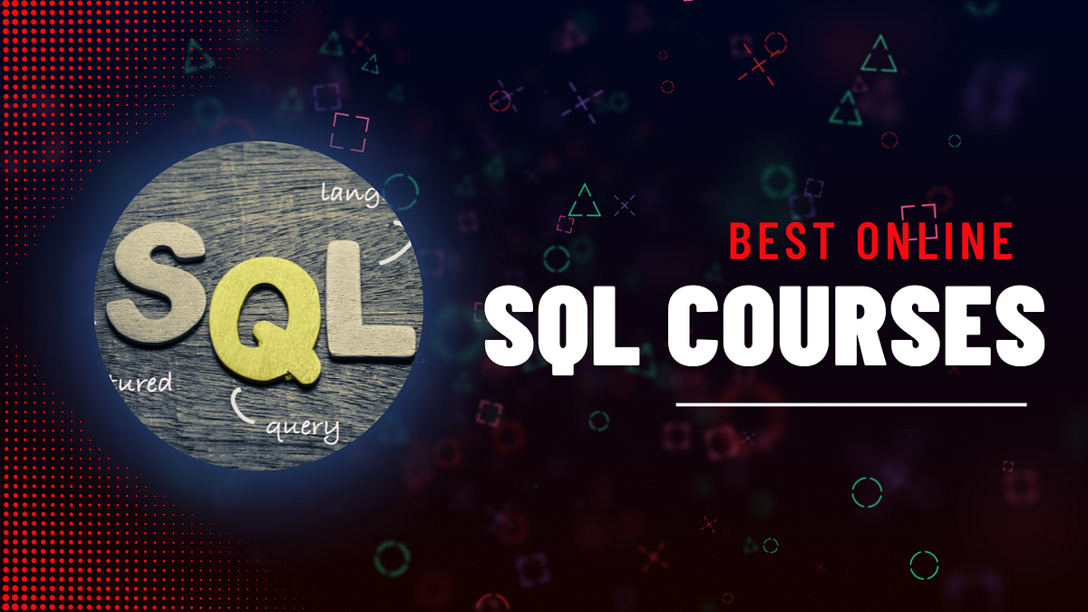 Best Online SQL Courses. The best online SQL courses are… | by Azednews ...