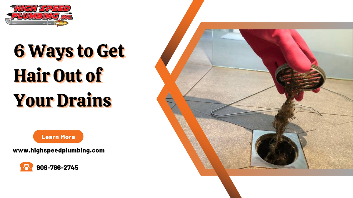 6 Ways to Get Hair Out of Your Drains by High Speed Plumbing of