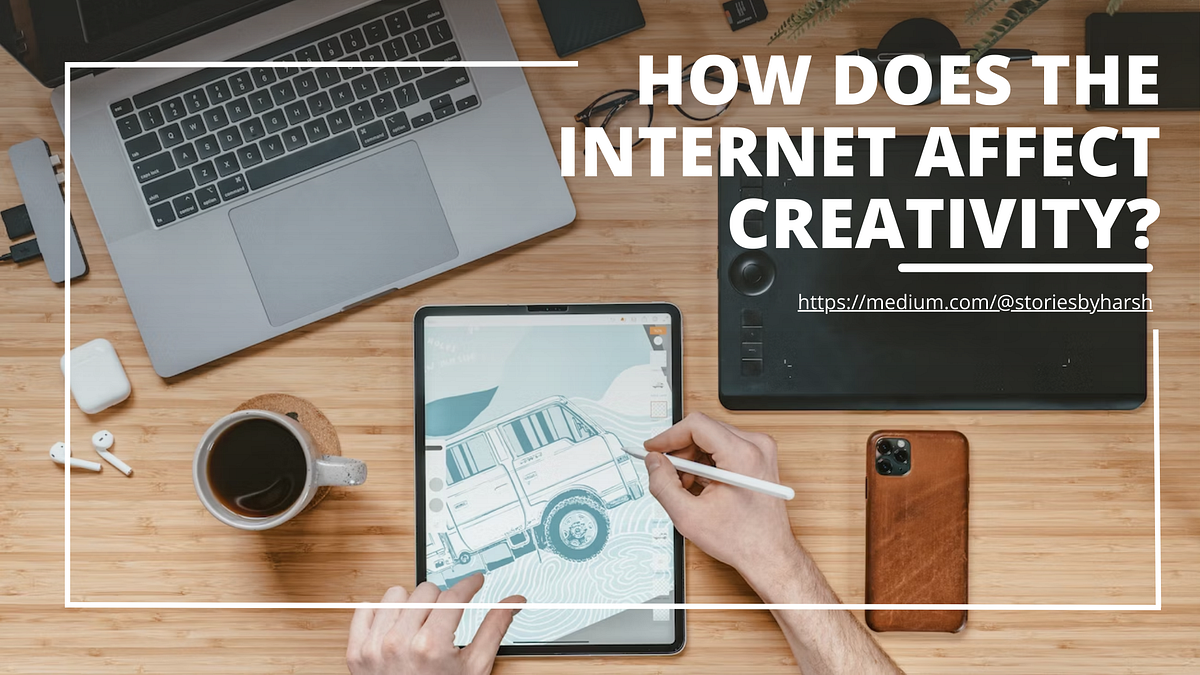 How does the affect creativity? Medium