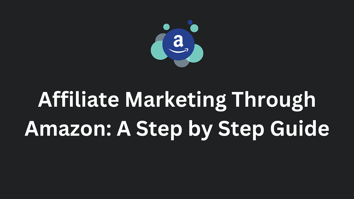Affiliate Marketing Through Amazon A Step By Step Guide By Majed Affiliate marketing through amazon a step by step guide by majed