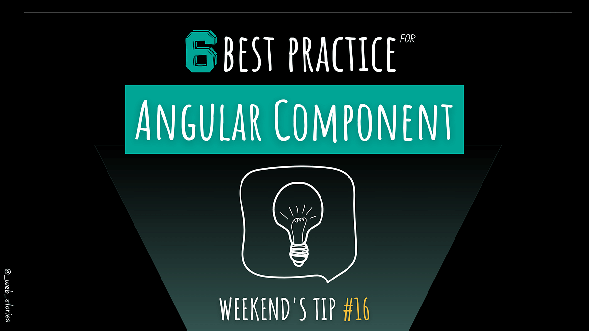 6 Angular Component's Best Practices by FAM Level Up Coding