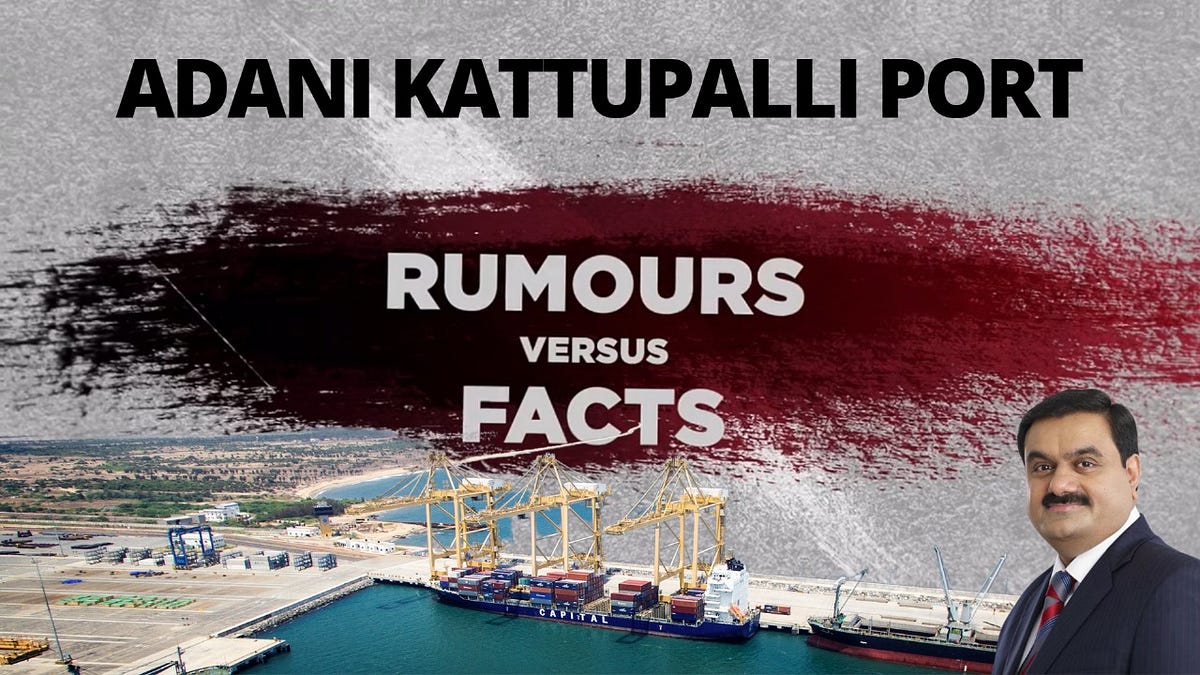 Adani's Response: Unveiling The Facts And Fiction Around Adani Kattupalli  Port | by Arjun Ghosh | Medium