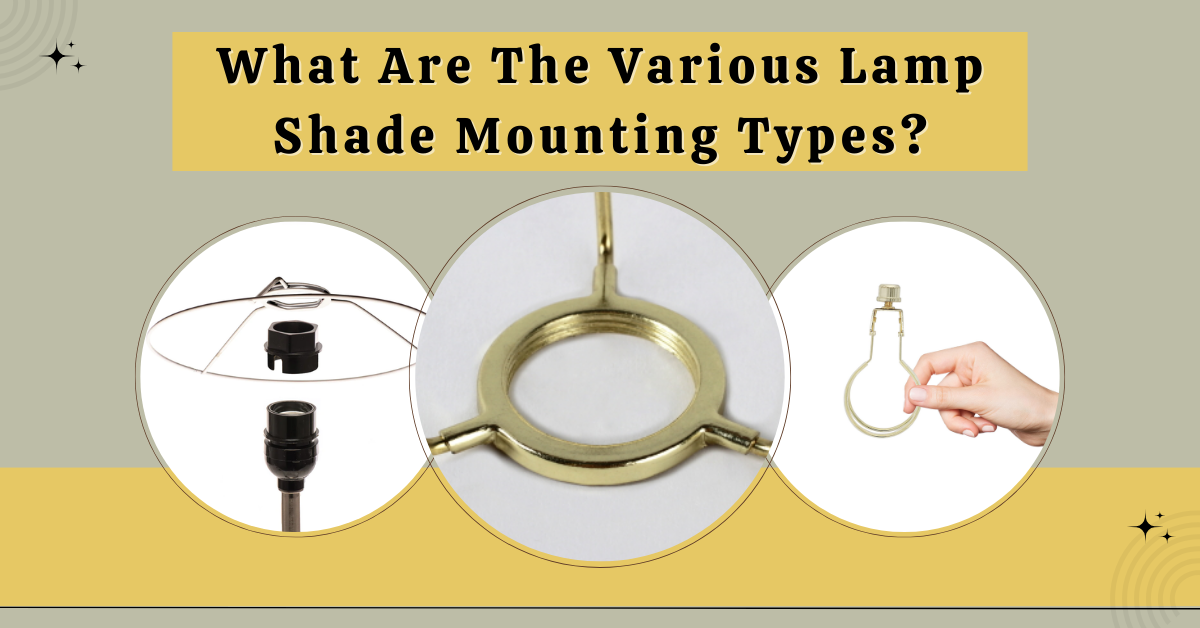 What Are The Various Lamp Shade Mounting Types? Safety Lamps Repair