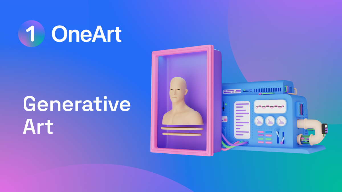 Generative Art In NFT. Generative NFT Art Behind the Scene by OneArt Medium