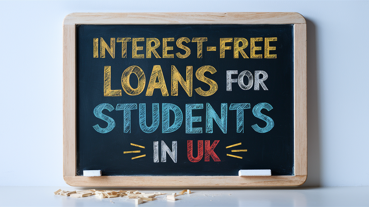 How to Apply for InterestFree Loans for Students in the UK by