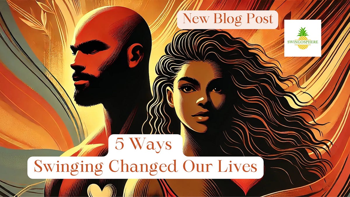 5 Powerful Ways the Swinging Lifestyle Changed Our Lives | by Steven