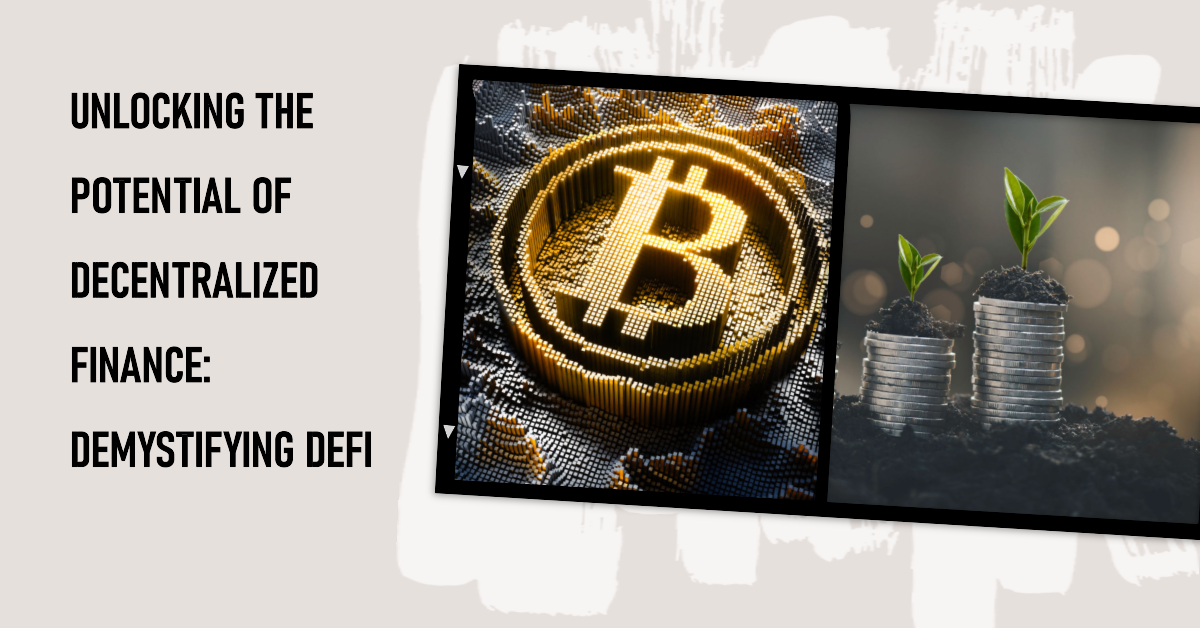 Unlocking the Potential of Decentralized Finance: Demystifying DeFi | by Ak-panchal | May, 2023 ...