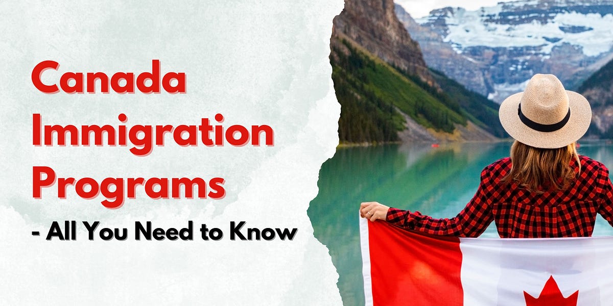 Canada Immigration Programs — All You Need to Know by shu_king01 Jan, 2024 Medium