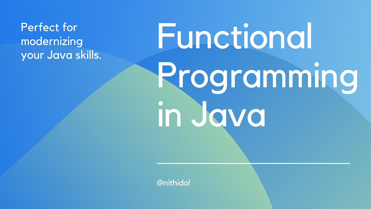 Functional Programming in Java | Clean Code Guide | Medium