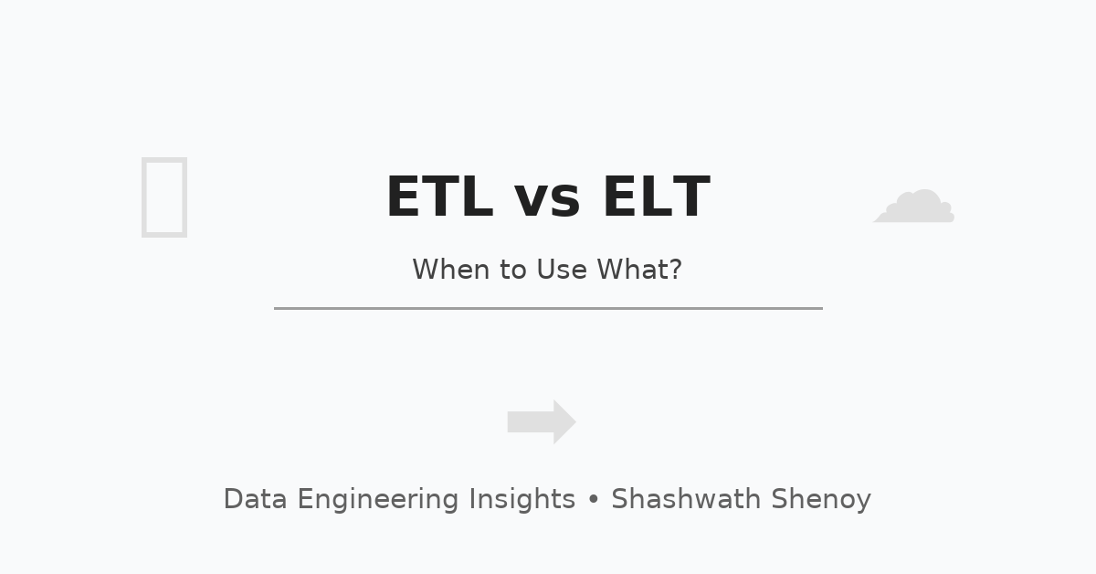 Understanding ETL vs ELT: When to Use What?