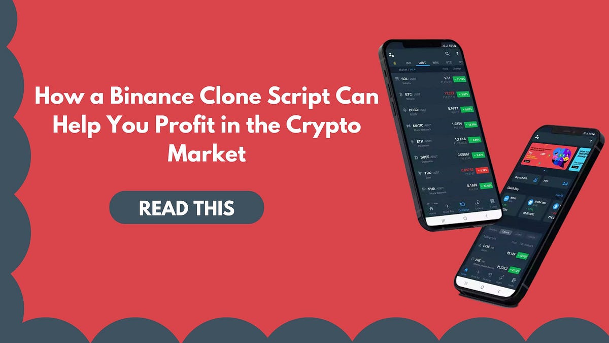 How a Binance Clone Script Can Help You Profit in the Crypto Market