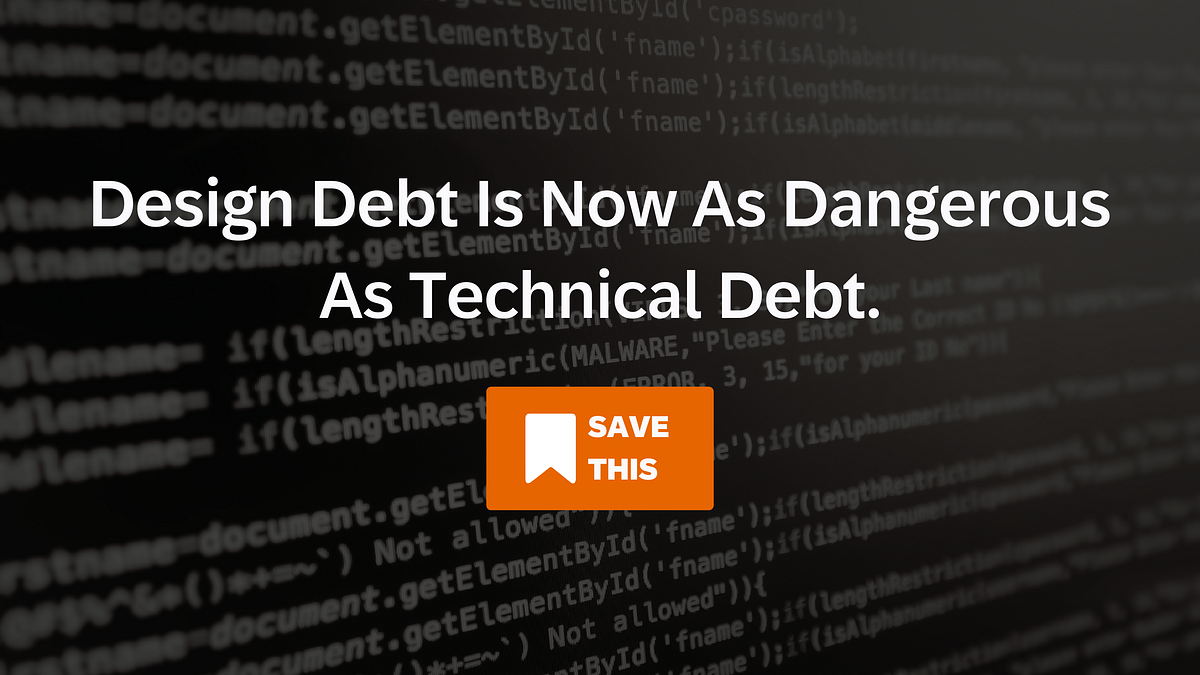 Design debt is now as dangerous as technical debt