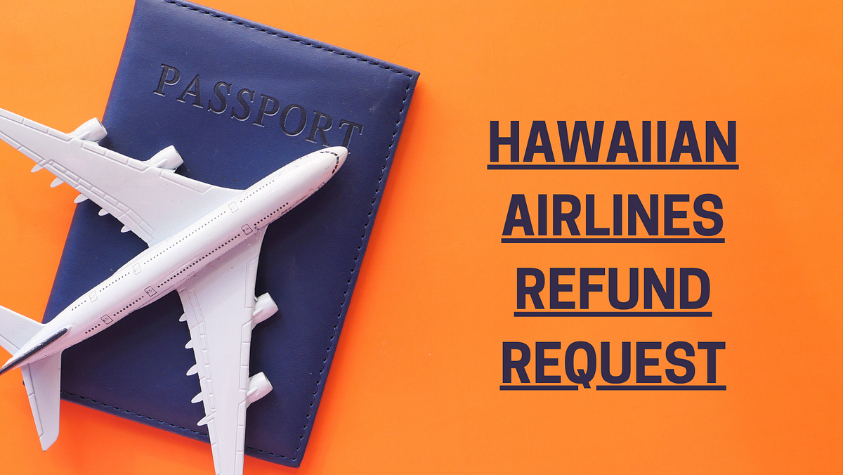 How to Cancel Hawaiian Airlines and Get Refund by Airlines Guide