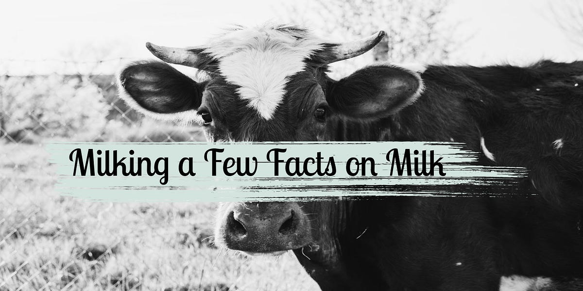 Milking a Few Facts on Milk. The Ontario Association of Dairy… by