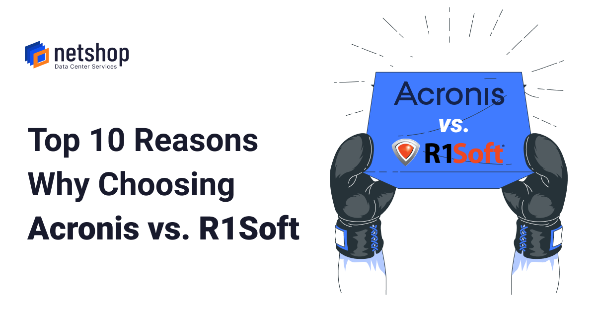 Top 10 Reasons Why Choosing Acronis Cloud Backup vs R1Soft Server Backup  Manager | by NetShop ISP | Medium