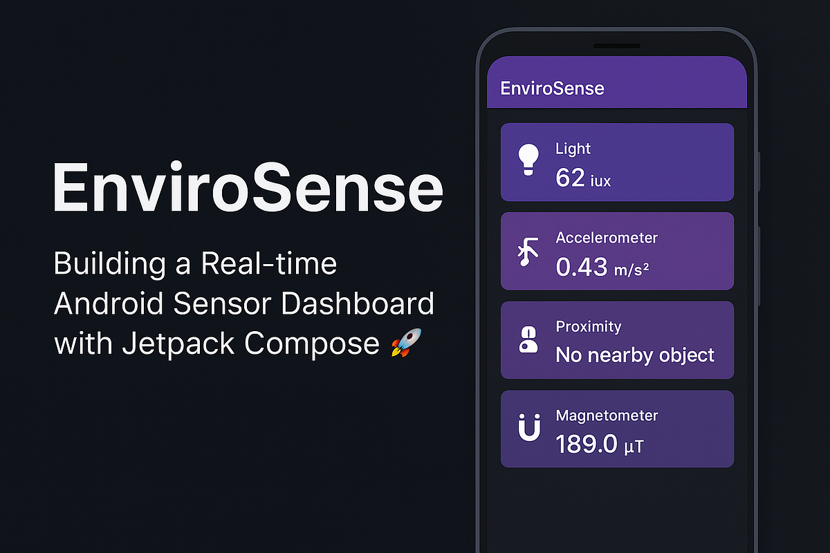 EnviroSense: Building a Real-time Android Sensor Dashboard with Jetpack ...