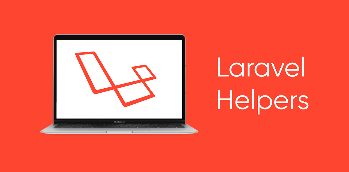 Top 10 Laravel helpers to ease your work | by RIVO AGENCY | Medium
