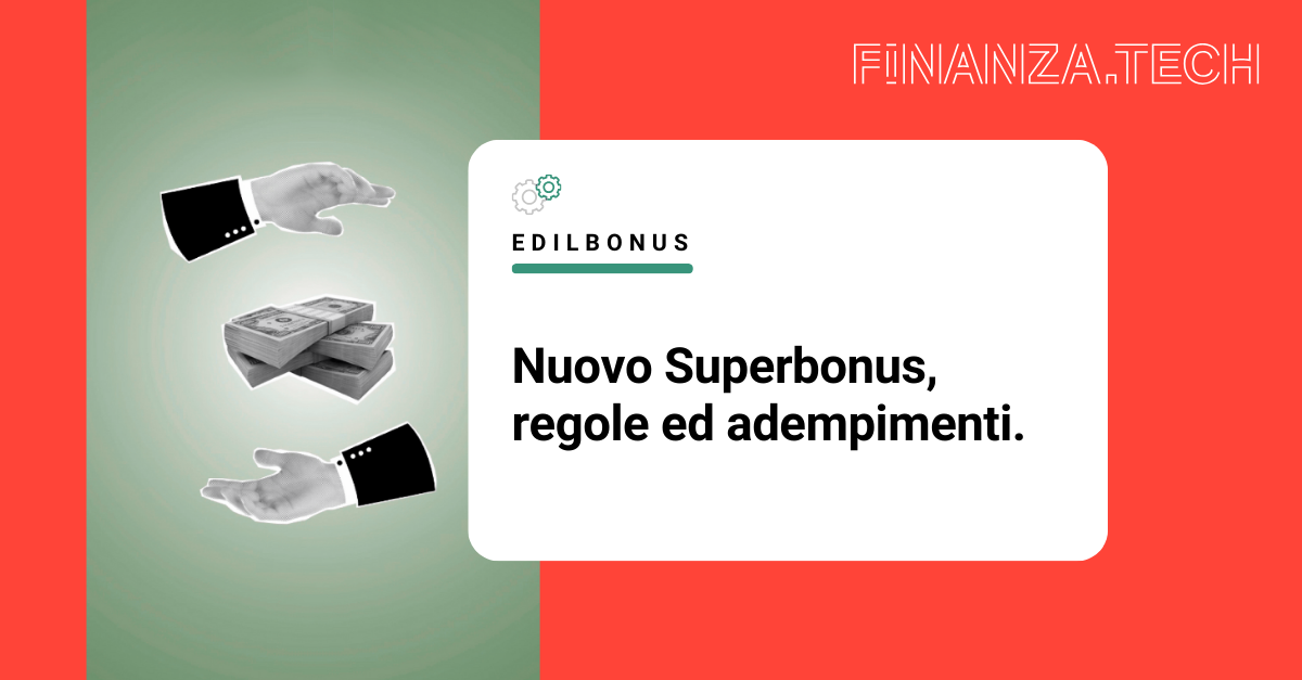Nuovo Superbonus, regole ed adempimenti