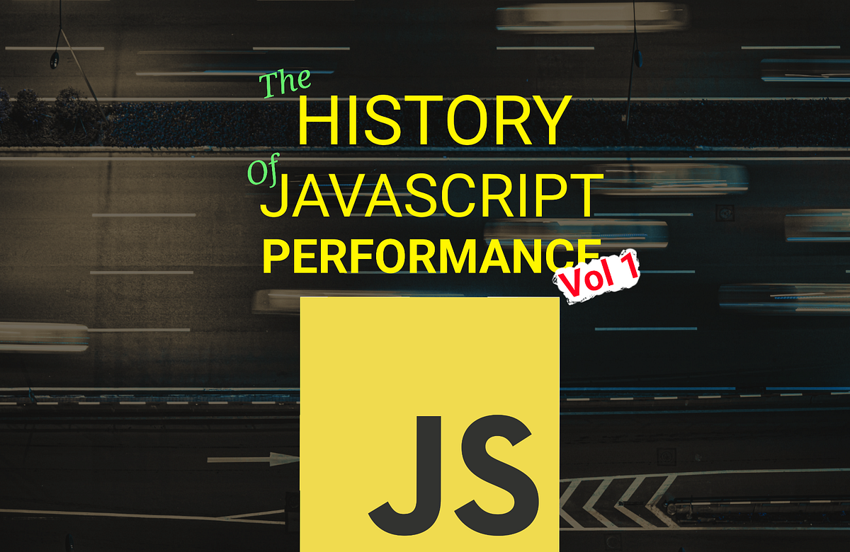 🏎️ The History Of Javascript Performance Vol 1 | by Tom Smykowski | Medium