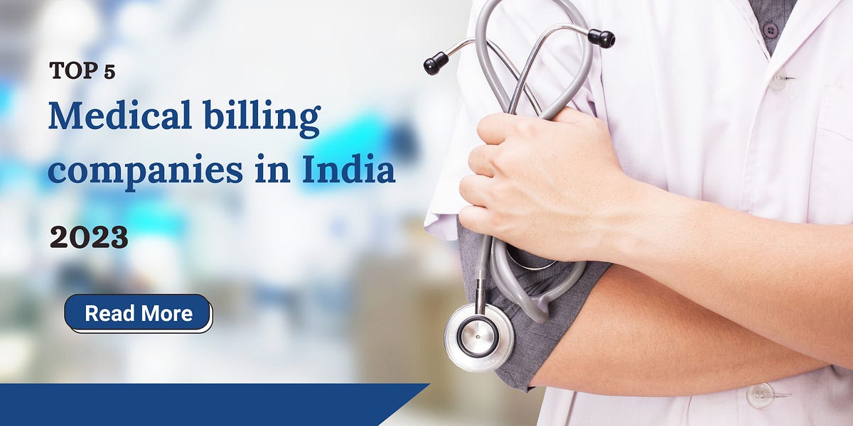 Top 5 Medical billing companies in India 2023 by Betsy Medium