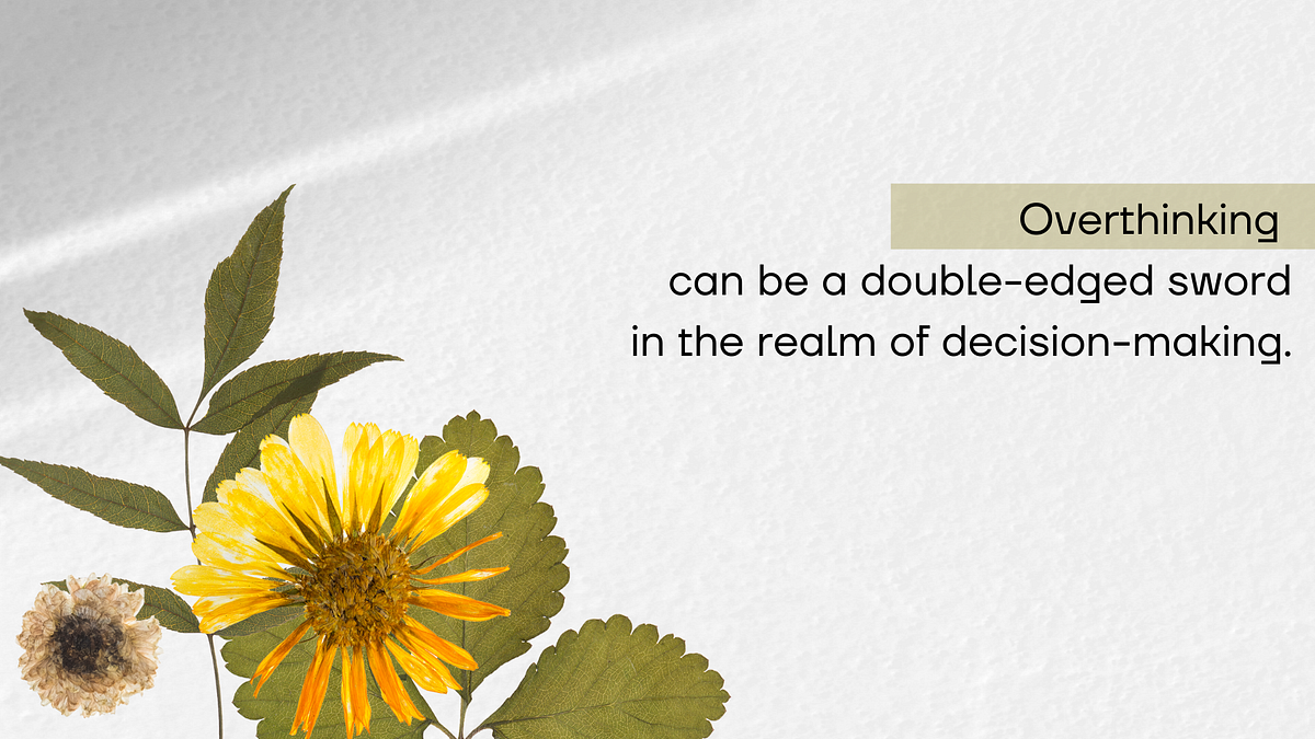 Overthinking and Decision-Making- Finding the Balance | by Sangita ...