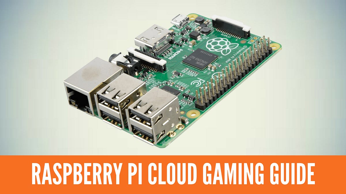 How to Setup a Cheap Raspberry Pi for Cloud Gaming | by Josh Brackin |  Flickstiq.com | Medium