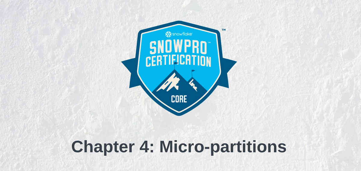 Snowflake SnowPro Core Course Micropartitions Medium