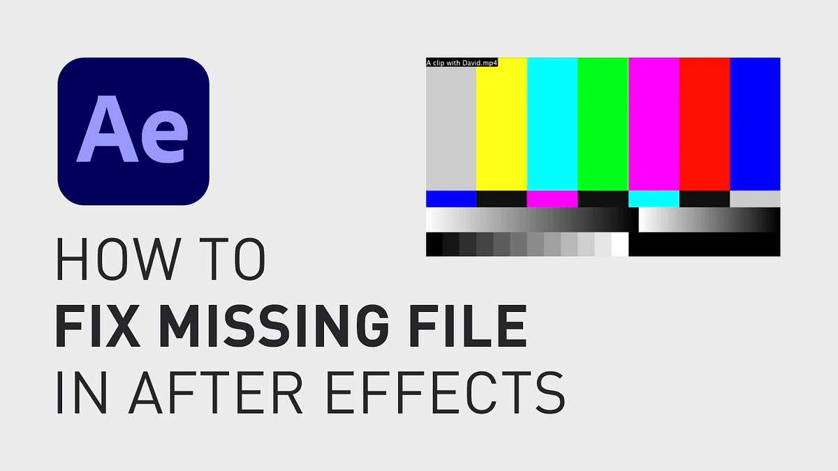 How to fix missing file in After Effects | by David Lindgren | Medium