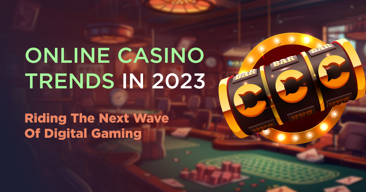 Online Casino Industry Trends in 2023