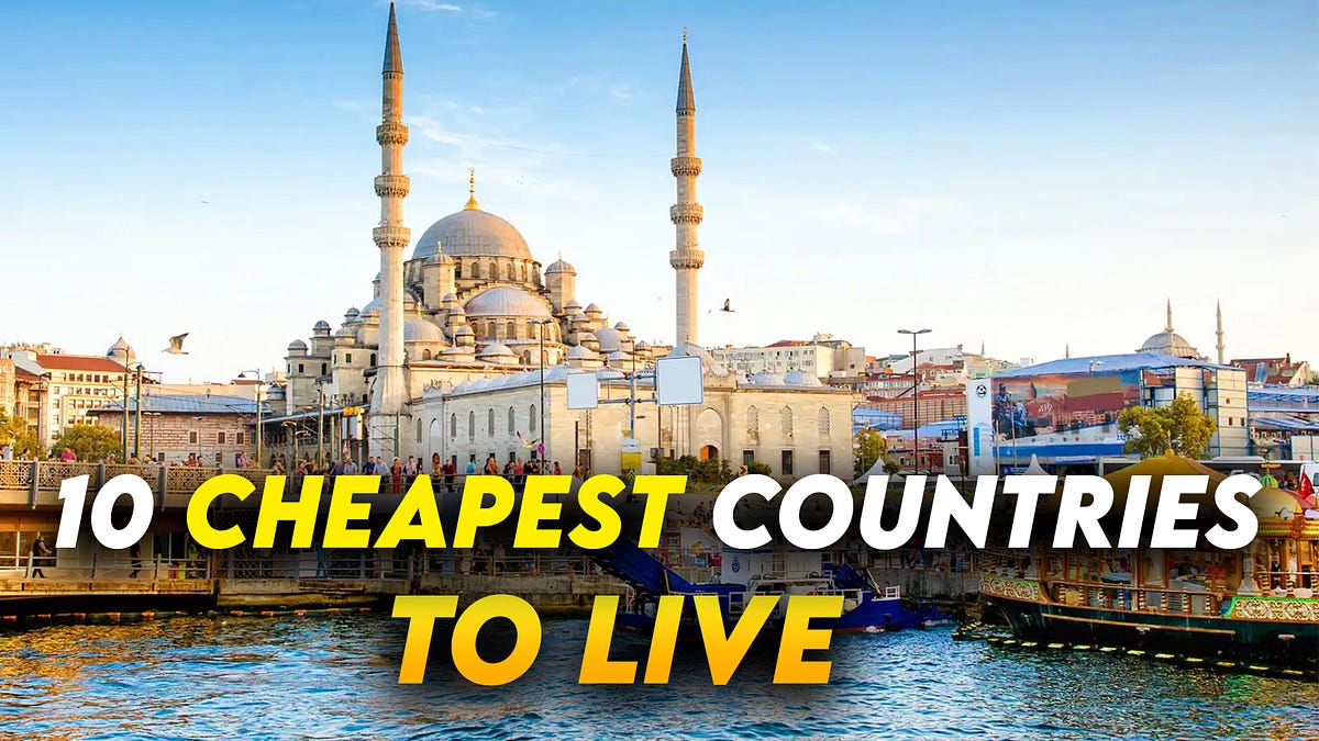 Uncovering the Top 10 Cheapest Countries to Live and Thrive in 2023